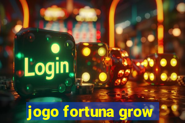 jogo fortuna grow